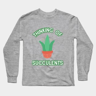 Thinking Of Succulents Long Sleeve T-Shirt